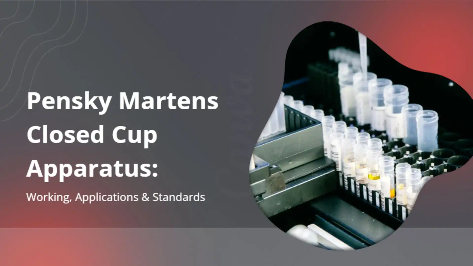 Pensky Martens Closed Cup Apparatus Explained Working, Applications & Standards